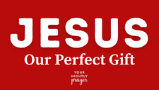 Jesus, Our Perfect Gift | Your Nightly Prayer