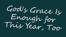 God's Grace Is Enough for This Year, Too | Your Nightly Prayer