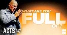 What Are You Full Of? | Pastor Shane Idleman