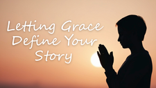 Letting Grace Define Your Story | Your Nightly Prayer