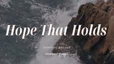 A Prayer to Find True Anchored Hope in Christ | Your Daily Prayer