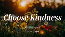 A Prayer for a Kinder Heart This Summer | Your Daily Prayer