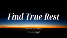 A Prayer to Reclaim Rest | Your Daily Prayer