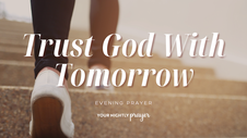 Trusting God With the Rest of This Year | Your Nightly Prayer