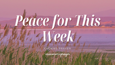 Peace Before a New Week | Your Nightly Prayer