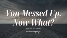 God’s Mercy for Your Mistakes | Your Nightly Prayer