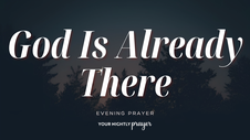 A Prayer for the Night Before Change | Your Nightly Prayer