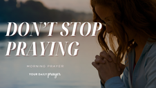 A Prayer for Confidence That God’s Help Will Come Through | Your Daily Prayer