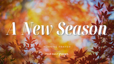 A Prayer to Welcome Autumn | Your Daily Prayer