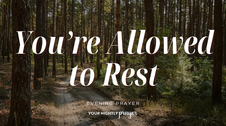 Rest for the One Who’s Always Needed | Your Nightly Prayer