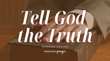 A Prayer to Be Honest When Talking to God | Your Daily Prayer