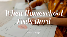 A Prayer for the Homeschool Family | Your Daily Prayer