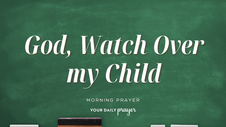A Prayer for Your Family's New School Year | Your Daily Prayer