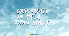 A Heart Like Jesus, I Do Not Have - (Jeremiah 17:9) - Your Daily Bible Verse - August 13