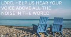 A Prayer for Quieting the Noise - Your Daily Prayer - August 8