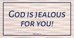 God Is Jealous for You - iBelieve Truth: A Devotional for Women - October 13