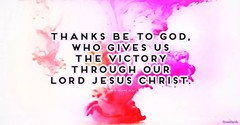 "Thanks Be To God" - Bible Meaning of 1 Corinthians 15:57