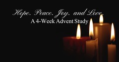 A 4-Week Advent Study: Hope, Peace, Joy, and Love