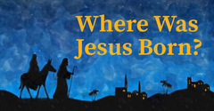 Where Was Jesus Born?