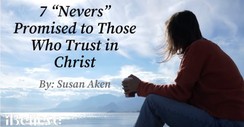 7 “Nevers” Promised to Those Who Trust in Christ