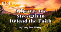 A Prayer for Strength to Defend the Faith