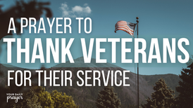 A Prayer to Thank Veterans for Their Service | Your Daily Prayer