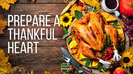 How to Prepare a Thankful Heart Before the Turkey Hits the Table