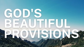 A Prayer to Be Thankful for God's Beautiful Provisions