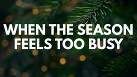When the Season Feels Too Busy | Your Nightly Prayer