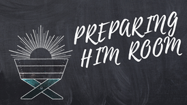 Preparing Him Room | Your Nightly Prayer