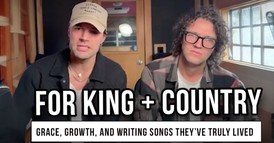 For KING & COUNTRY on Grace, Growth, and Writing Songs They’ve Truly Lived
