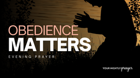 Your Quiet Obedience Matters | Your Nightly Prayer