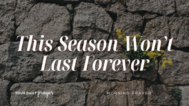 A Prayer to Get Through a Hard Season | Your Daily Prayer