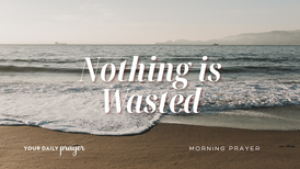 A Prayer to Remember the Extraordinary Impact of Ordinary Faithfulness | Your Daily Prayer