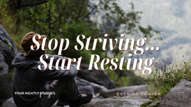 Stop Striving and Trust God | Your Nightly Prayer