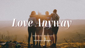 A Prayer for When It's Hard to Love Others | Your Daily Prayer