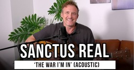 Sanctus Real Performs Powerful Acoustic Version of ‘The War I’m In’