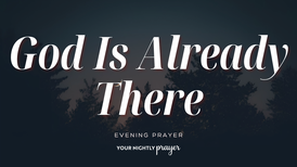 A Prayer for the Night Before Change | Your Nightly Prayer