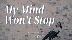A Prayer When Your Mind Feels Pulled in Every Direction | Your Daily Prayer