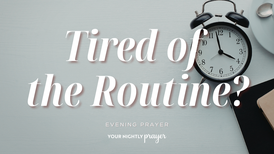 Faithfulness for the Everyday Task | Your Nightly Prayer