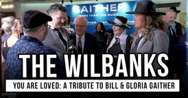The Wilbanks Reflect on Bill & Gloria Gaither’s Lasting Legacy