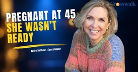 Pregnant at 45: Beth Caulfield Wasn't Ready — Then God Changed Her Plans