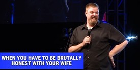 When You Have to be Brutally Honest With Your Wife | Jonnie W.