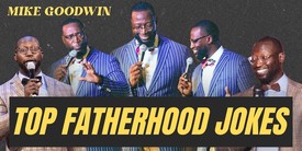 Mike Goodwin: Top Fatherhood Jokes!