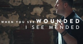 'Mended' - Powerful song of healing by Matthew West
