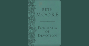 Portraits of Devotion by Beth Moore