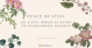 Peace Be Still: An 8-Day Biblical Guide to Overcoming Anxiety