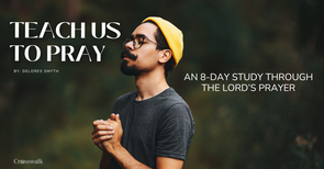 Teach Us to Pray: An 8-Day Bible Study through the Lord's Prayer