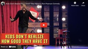 Kids Don't Realize How Good They Have It | Ron Pearson Comedy