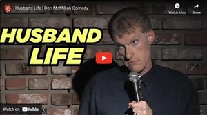 Husband Life | Don McMillan Comedy